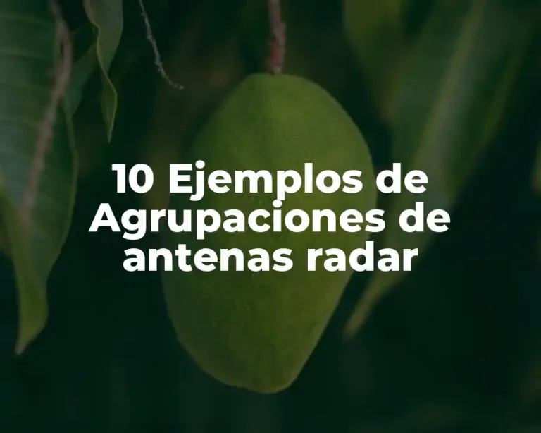 10 Ejemplos de Agrupaciones de antenas radar