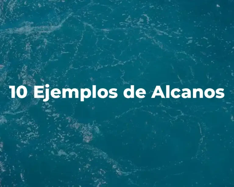 10 Ejemplos de Alcanos