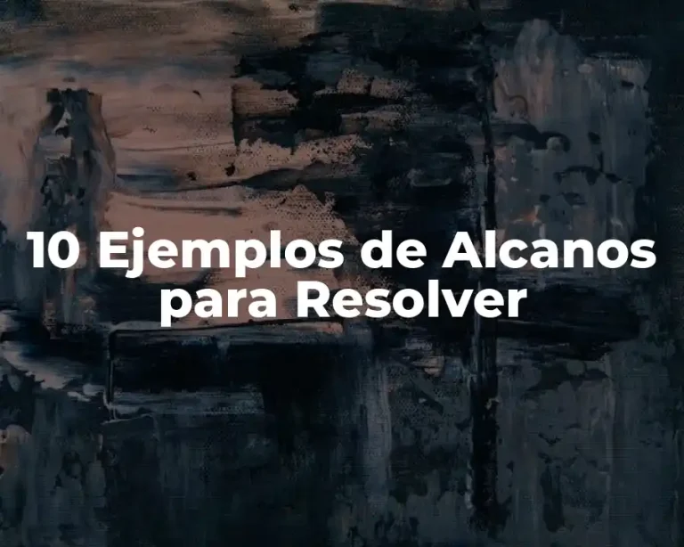 10 Ejemplos de Alcanos para Resolver