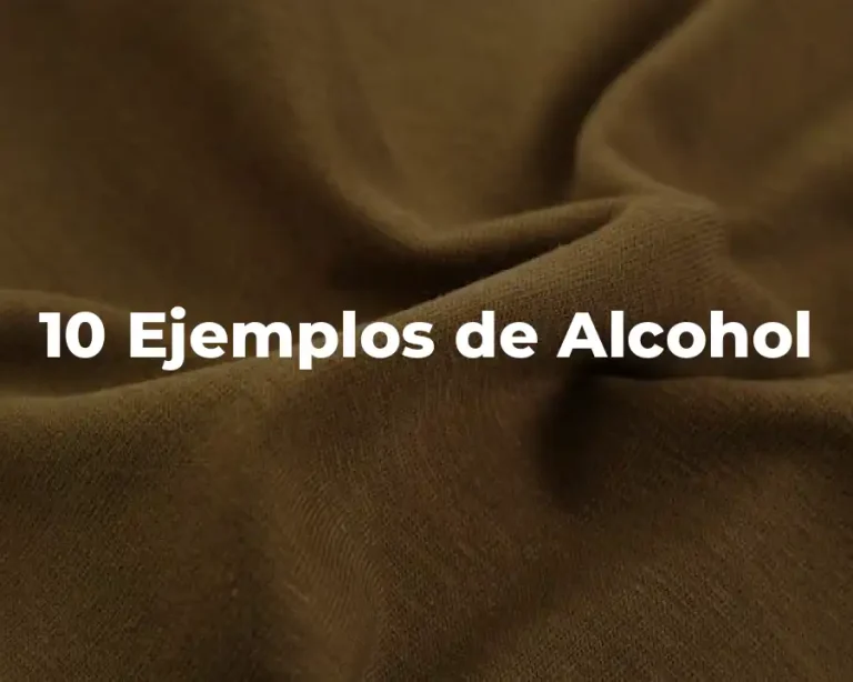10 Ejemplos de Alcohol