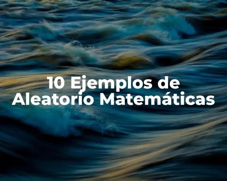 10 Ejemplos de Aleatorio Matemáticas