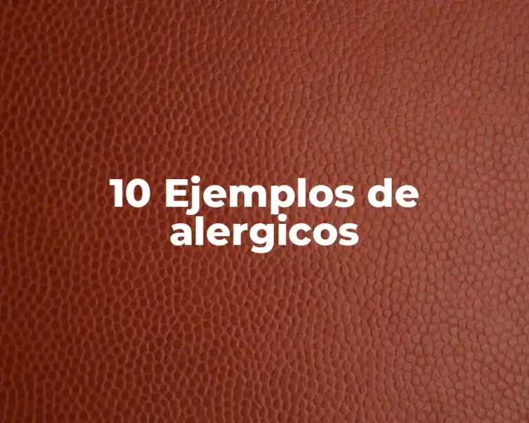 10 Ejemplos de alergicos