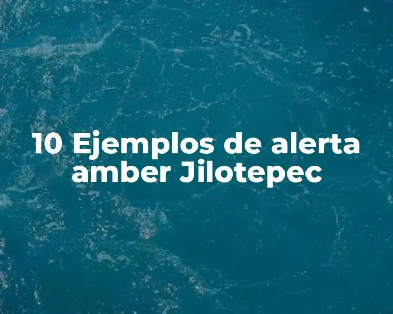 10 Ejemplos de alerta amber Jilotepec