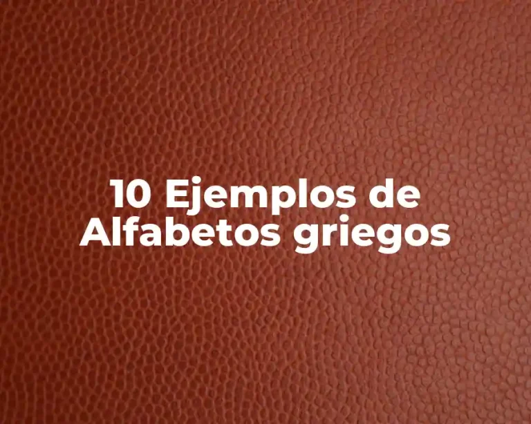 10 Ejemplos de Alfabetos griegos
