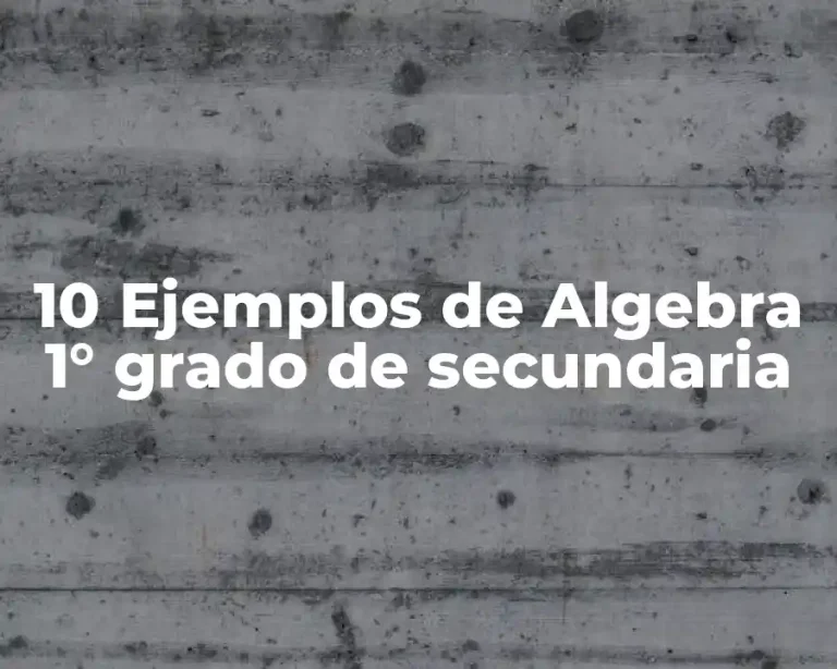 10 Ejemplos de Algebra 1° grado de secundaria