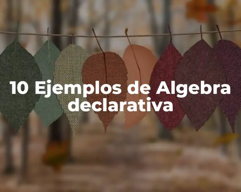 10 Ejemplos de Algebra declarativa