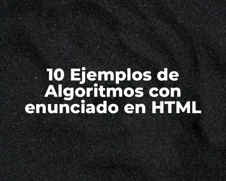 10 Ejemplos de Algoritmos con enunciado en HTML