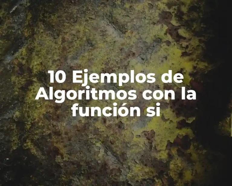 10 Ejemplos de Algoritmos con la función si