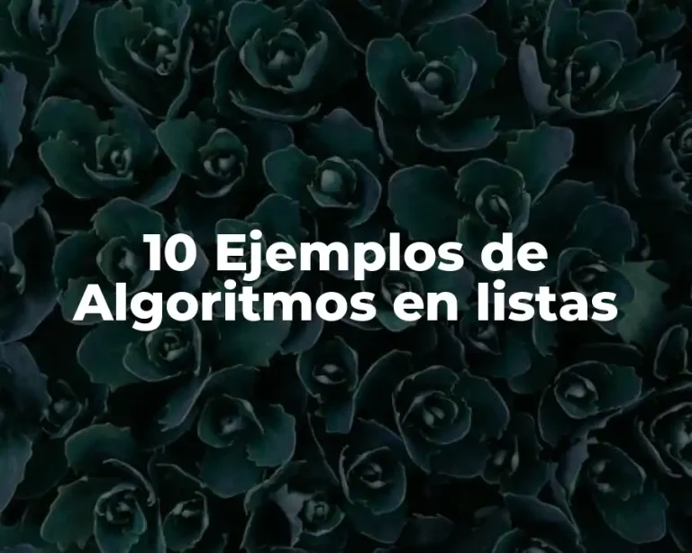 10 Ejemplos de Algoritmos en listas