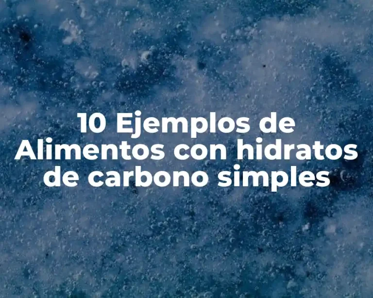 10 Ejemplos de Alimentos con hidratos de carbono simples