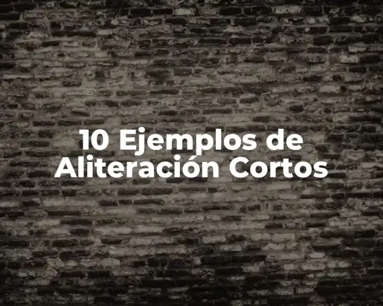 10 Ejemplos de Aliteración Cortos