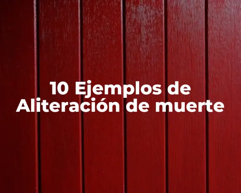 10 Ejemplos de Aliteración de muerte