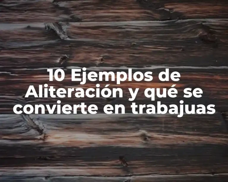 10 Ejemplos de Aliteración y qué se convierte en trabajuas