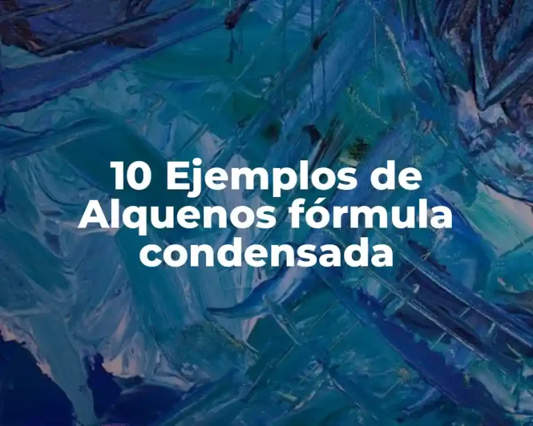 10 Ejemplos de Alquenos fórmula condensada
