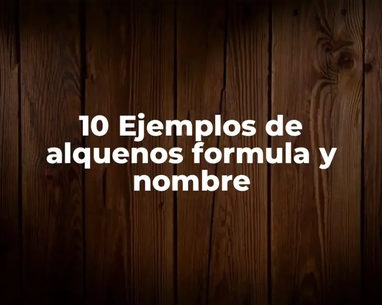 10 Ejemplos de alquenos formula y nombre