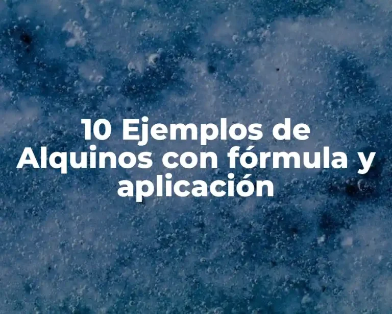 10 Ejemplos de Alquinos con fórmula y aplicación