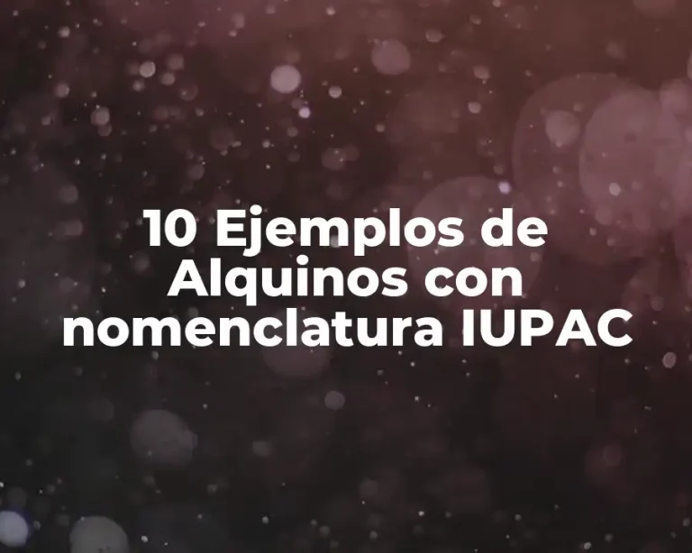10 Ejemplos de Alquinos con nomenclatura IUPAC
