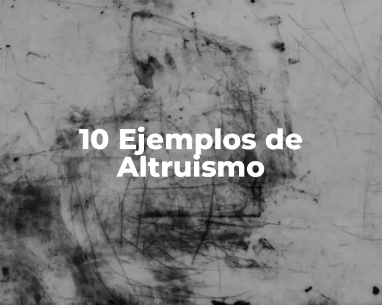 10 Ejemplos de Altruismo