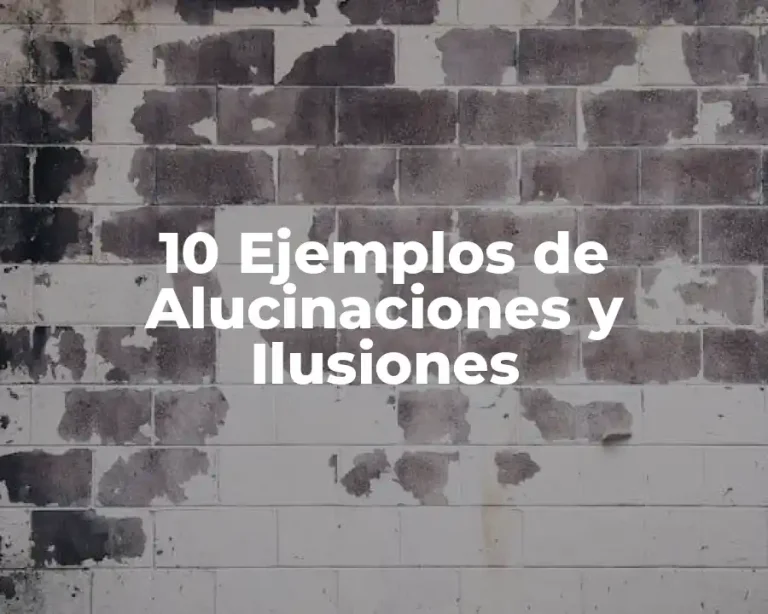 10 Ejemplos de Alucinaciones y Ilusiones