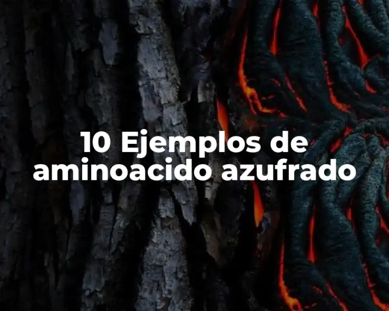 10 Ejemplos de aminoacido azufrado