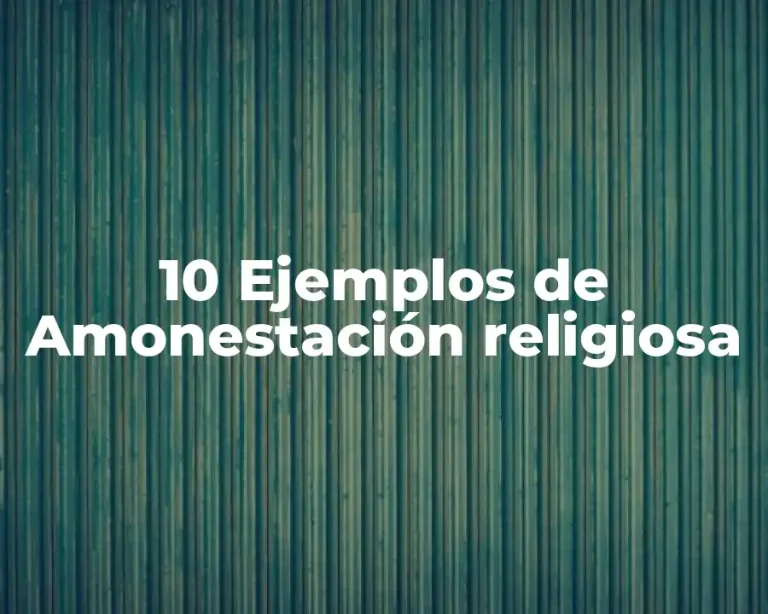 10 Ejemplos de Amonestación religiosa