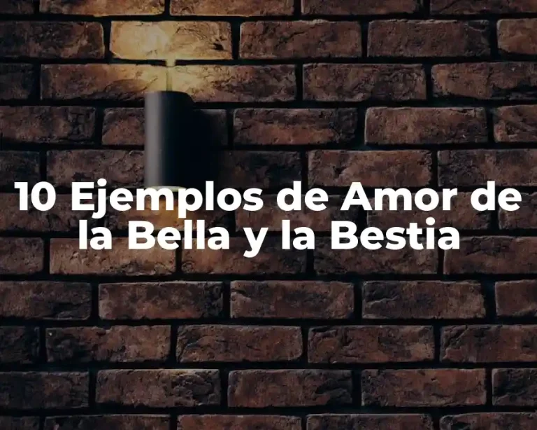 10 Ejemplos de Amor de la Bella y la Bestia