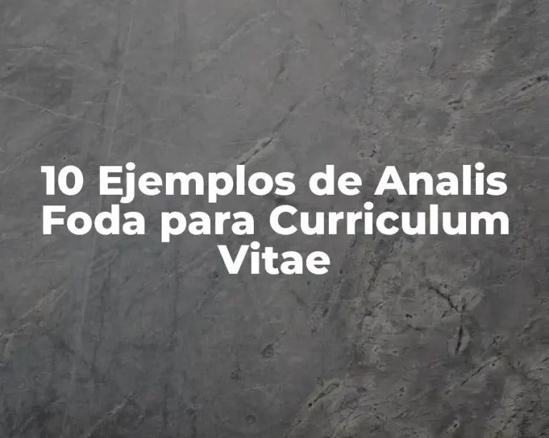 10 Ejemplos de Analis Foda para Curriculum Vitae
