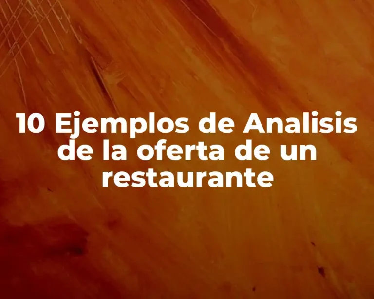 10 Ejemplos de Analisis de la oferta de un restaurante
