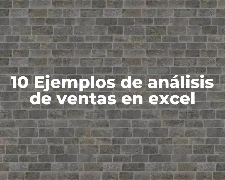10 Ejemplos de análisis de ventas en excel