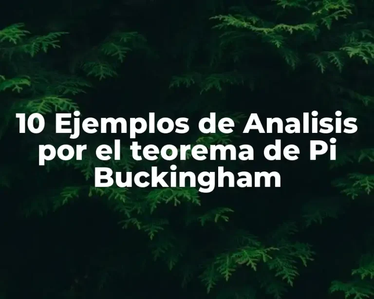 10 Ejemplos de Analisis por el teorema de Pi Buckingham