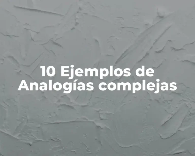 10 Ejemplos de Analogías complejas