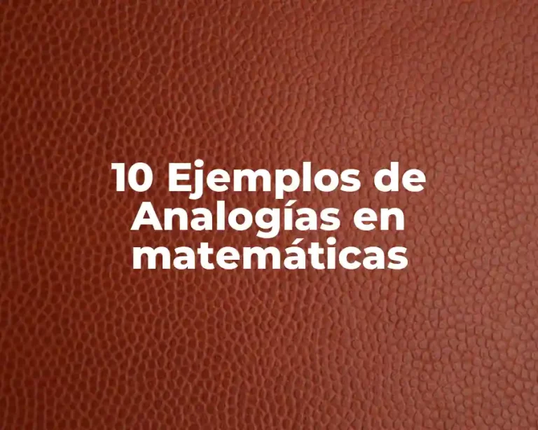 10 Ejemplos de Analogías en matemáticas