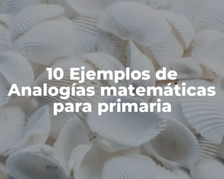 10 Ejemplos de Analogías matemáticas para primaria