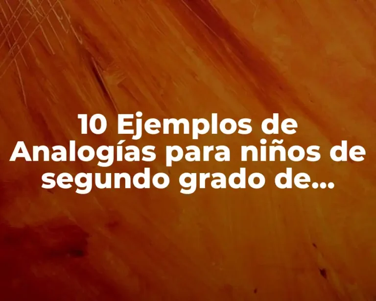 10 Ejemplos de Analogías para niños de segundo grado de primaria