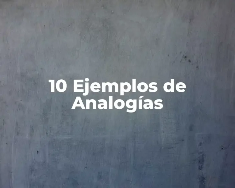 10 Ejemplos de Analogías