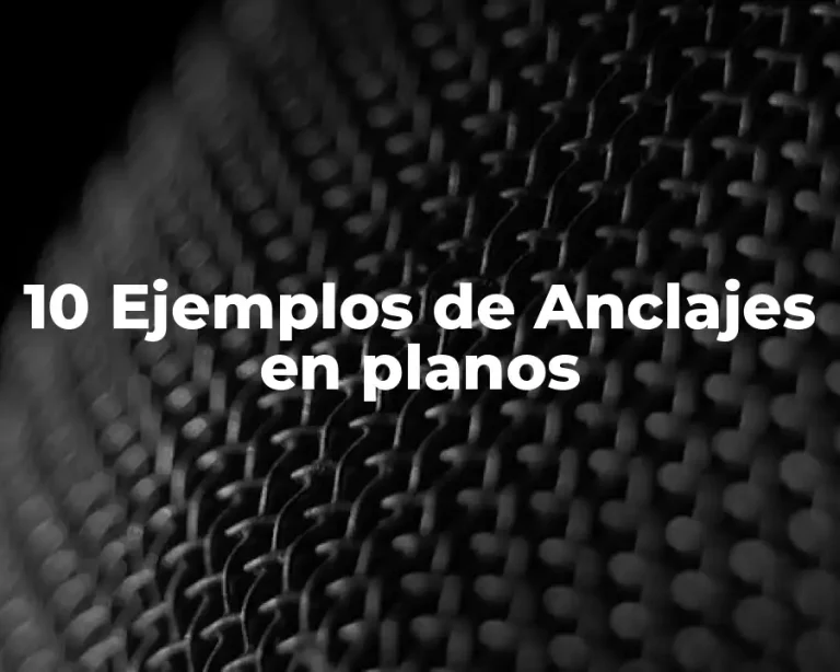 10 Ejemplos de Anclajes en planos