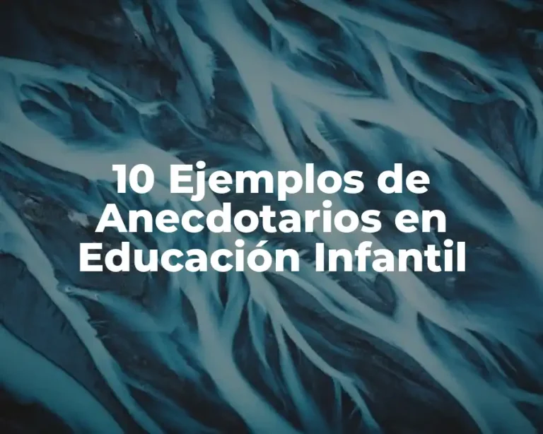 10 Ejemplos de Anecdotarios en Educación Infantil
