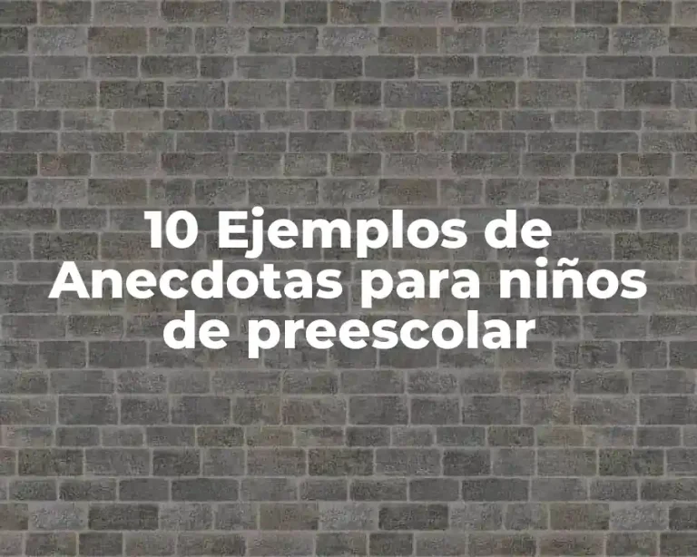 10 Ejemplos de Anecdotas para niños de preescolar