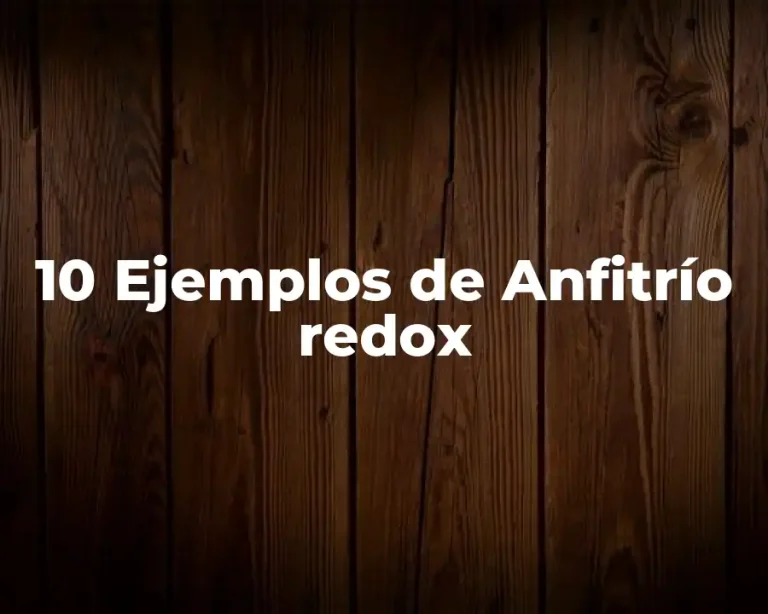 10 Ejemplos de Anfitrío redox