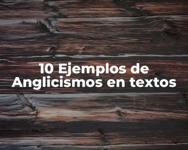 10 Ejemplos de Anglicismos en textos