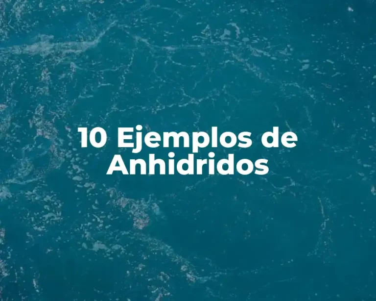 10 Ejemplos de Anhidridos