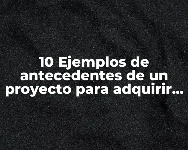 10 Ejemplos de antecedentes de un proyecto para adquirir radios portátiles