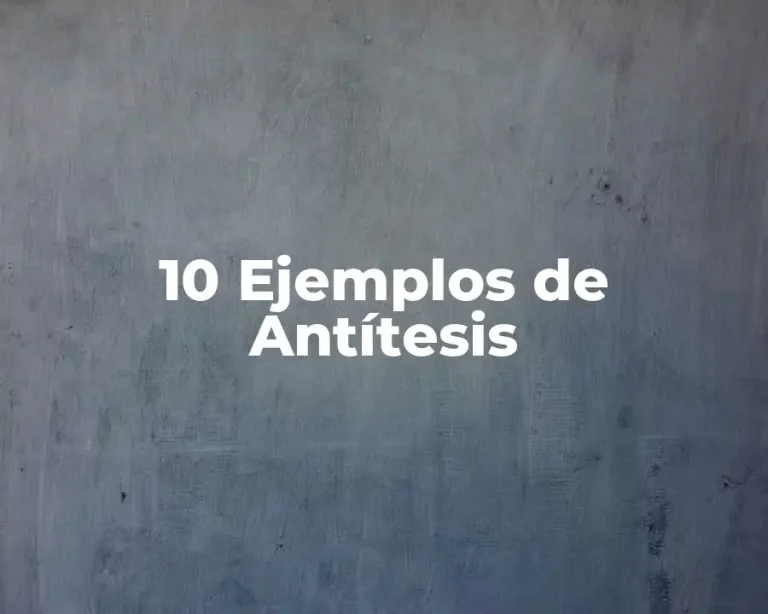 10 Ejemplos de Antítesis