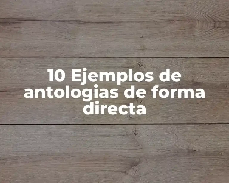 10 Ejemplos de antologias de forma directa