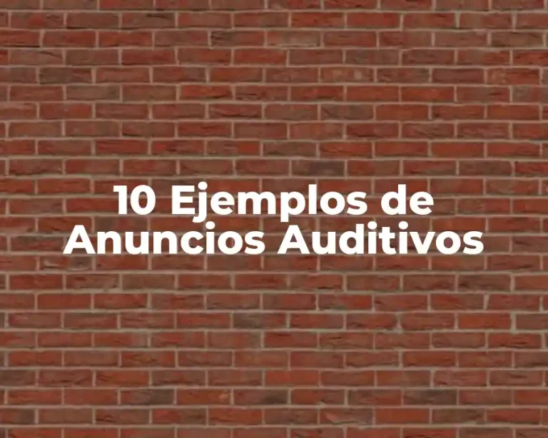 10 Ejemplos de Anuncios Auditivos