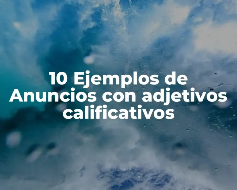 10 Ejemplos de Anuncios con adjetivos calificativos