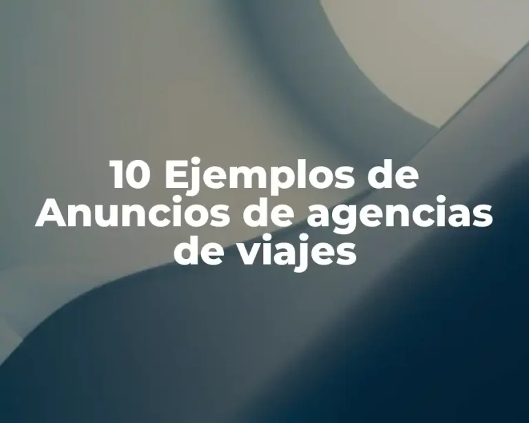 10 Ejemplos de Anuncios de agencias de viajes