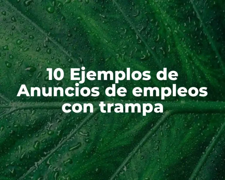 10 Ejemplos de Anuncios de empleos con trampa