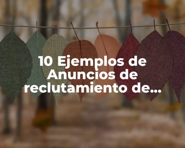 10 Ejemplos de Anuncios de reclutamiento de trabajo