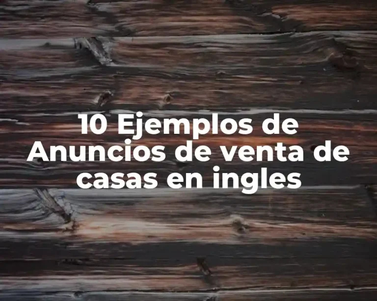 10 Ejemplos de Anuncios de venta de casas en ingles